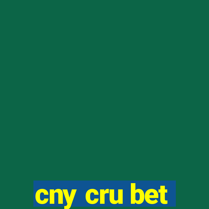 cny cru bet